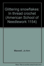 Glittering snowflakes: In thread crochet (American School of Needlework ... - £32.70 GBP