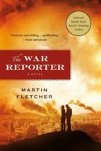 The War Reporter : A Novel by Martin Fletcher (2016, Trade Paperback) - £7.27 GBP