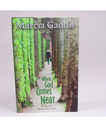  SIGNED MARCIA GADDIS WHEN GOD COMES NEAR Hardcover Book With DJ Very Go... - $13.31