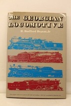 The Georgian Locomotive Hard Cover with Dust Jacket by H. Stafford Bryan... - $10.75
