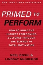 Primed to Perform: How to Build the Highest Performing Cultures Through the Scie - £12.59 GBP