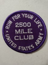 U.S. ARMY RUN FOR YOUR LIFE 2500 MILE CLUB PATCH :KY25-20 - $9.00