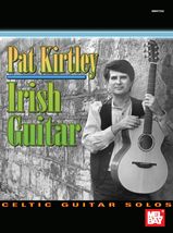 Mel Bay Pat Kirtley Irish Guitar: Celtic Guitar Solos [Paperback] Kirtle... - £14.69 GBP