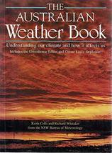 The Australian Weather Book. Understanding Our Climate And How It Affect... - £53.77 GBP