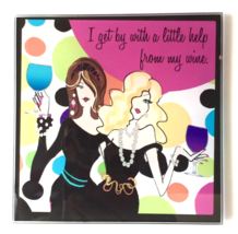 Glass Coaster &quot;I get by with a little help from my wine.&quot; Delish Girls 4... - £5.48 GBP