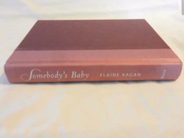 Somebody&#39;s Baby : A Novel by Elaine Kagan (1998, Hardcover) First Edition - £11.99 GBP