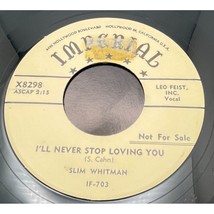 Slim Whitman I&#39;ll Never Stop Loving You / Take You Back Again 45 Country... - $9.89