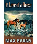 For the Love of a Horse Evans, Max - £23.37 GBP