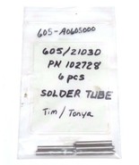 LOT OF 5 NEW 102728 SOLDER TUBES 605/21030, 605-A0605000 - $28.95