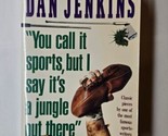 You Call It Sports, But I Say It&#39;s a Jungle Out There Dan Jenkins 1990 P... - $9.89