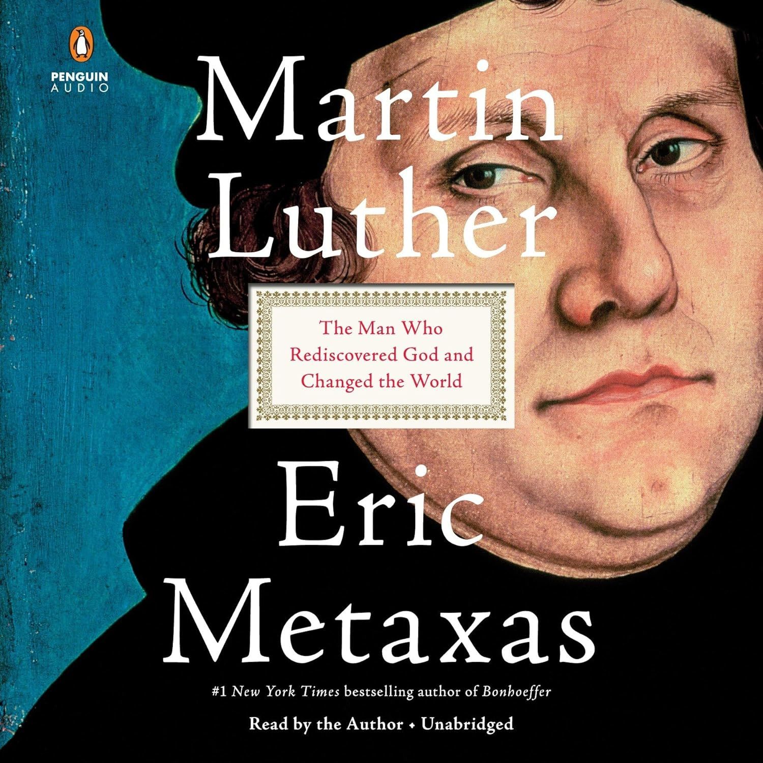 Martin Luther: The Man Who Rediscovered God and Changed the World - $29.99