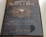 Dark Midnight When I Rise: The Story of the Jubilee Singers Who Introduc... - $11.51