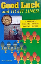 Good Luck and Tight Lines: A Sure-Fire Guide to Florida&#39;s Inshore Fishing  - £1.78 GBP