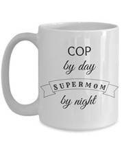 Cop By Day Supermom By Night - Novelty 15oz White Ceramic Police Mug - Perfect A - £17.68 GBP