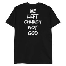 We Left Church Not God Short-Sleeve Unisex T-Shirt Black - £14.91 GBP+