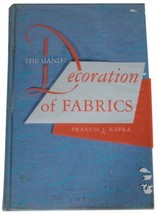 Hand Decoration Of Fabrics Francis J Kafka Hc 1959 1ST Edition Textile Craft Diy - £13.24 GBP