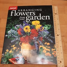 Sunset Books Arranging Flowers from Your Garden illustrated paperback 2002 LN - £2.40 GBP