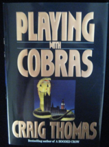 Playing With Cobras - Craig Thomas - 1st Edition Hardcover - NEW - £3.73 GBP