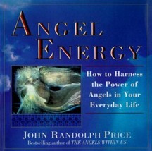 Angel Energy : How to Harness the Power of Angels in Your Everyday Life by John - £2.34 GBP