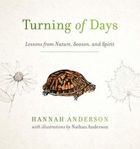 Turning of Days: Lessons from Nature, Season, and Spirit [Paperback] And... - £10.12 GBP