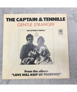 Captain &amp; Tennille - Love Will Keep Us Together - Gentle Stranger 45 - A... - £5.41 GBP