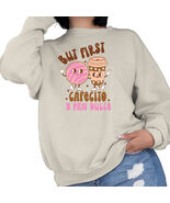 But First Cafecito Y Pan Dulce Sweatshirt - $24.49+