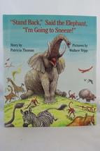 &quot;Stand Back,&quot; Said the Elephant, &quot;I&#39;m Going to Sneeze!&quot; [Hardcover] Thomas, Patr - £2.33 GBP