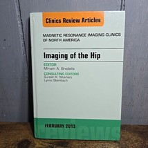 Imaging of the Hip, an Issue of Magnetic Resonance Imaging Clinics by Bredella - £23.34 GBP