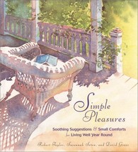 Simple Pleasures: Soothing Suggestions and Small Comforts for Living Well - LN - £1.59 GBP