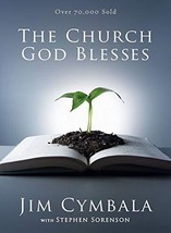 The Church God Blesses [Paperback] Cymbala, Jim and Sorenson, Stephen - $5.99