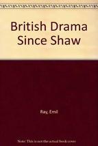 British Drama Since Shaw (A Chicago Classic) Roy Ph.D, Associate Professor Emil  - £3.23 GBP