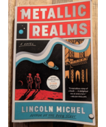 Metallic Realms by Lincoln Michel Advance Reader’s Edition 2025 Trade PB - $3.47