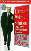 The Ultimate Weight Solution: The 7 Keys to Weight Loss Freedom / Dr Phil McGraw - £0.90 GBP