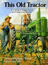 This Old Tractor: A Treasury of Vintage Tractors and Family Farm Memories Dregni - £7.96 GBP
