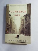 Comeback Love : A Novel by Peter Golden (2012, Paperback) - £4.67 GBP