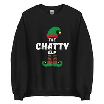 Chatty Elf Funny Christmas Sweatshirt| Matching Christmas Elf Group Gift Sweatsh - £22.61 GBP+