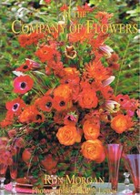 In the Company of Flowers [Unknown Binding] Morgan, Ron (Florist) Lewis,... - $49.50