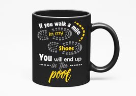 Make Your Mark Design If You Walk A Mile in My Shoes, You Will End Up In... - £17.11 GBP+