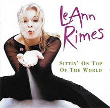 LeAnn Rimes - Sittin&#39; On Top Of The World (CD) VG - £2.24 GBP