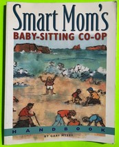 Smart Mom&#39;s Baby-Sitting Co-Op: Handbook by Gary Myers (PB 2000) - £3.75 GBP