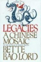 Legacies a Chinese Mosaic 1st edition bette bao lord - £8.01 GBP