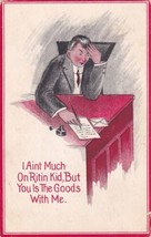 I Aint Much On Ritin Kid But You Is The Goods With Me 1913 Palacios Postcard D42 - £2.24 GBP