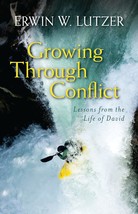 Growing Through Conflict: Lessons from the Life of David [Paperback] Lut... - £9.29 GBP