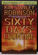 Kim Stanley Robinson Sixty Days And Counting First Edition: Uncorrected Proof - $22.49