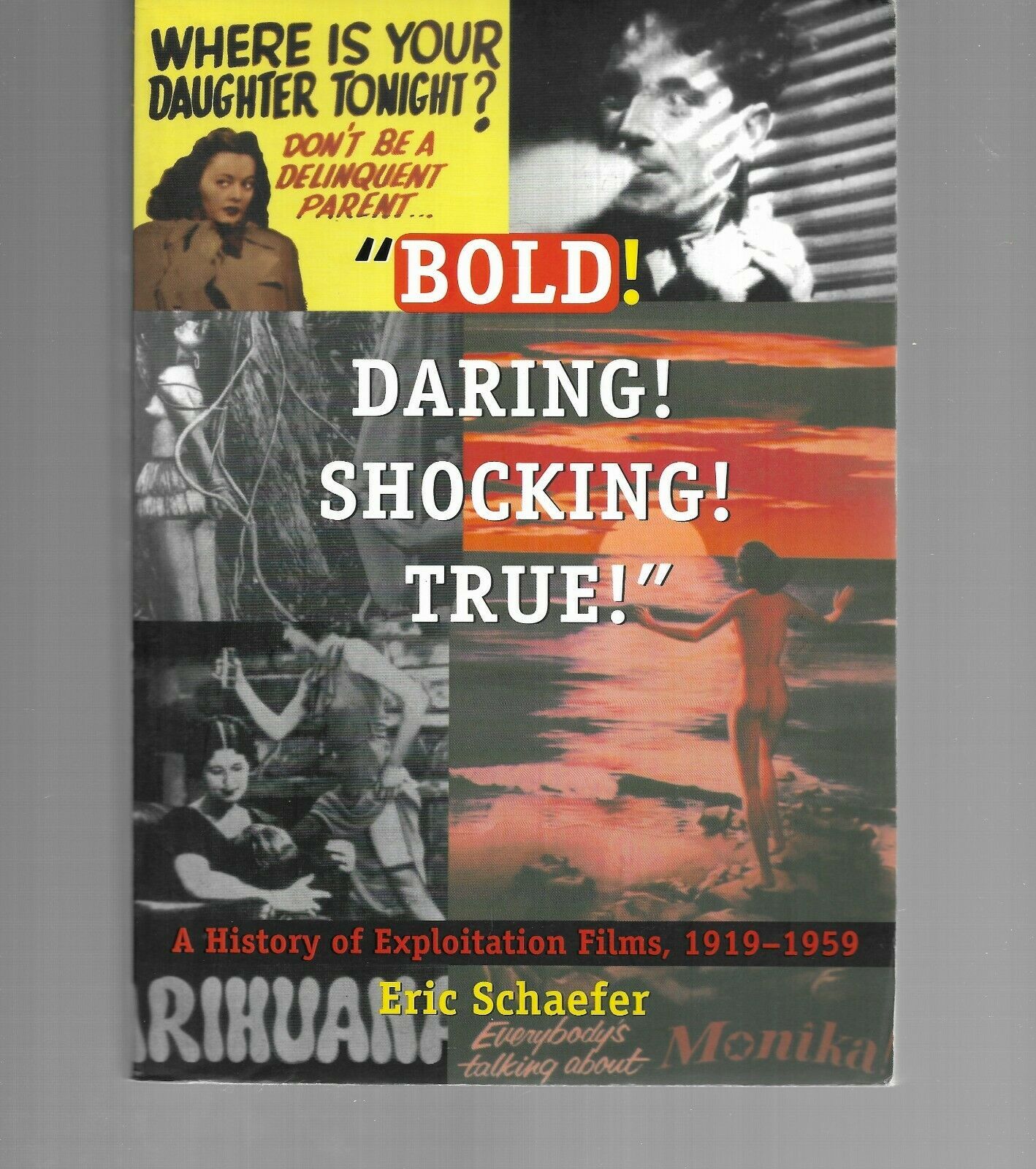 Primary image for Bold! Daring! Shocking! True! : History of Exploitation Films, 1919-1959 PB