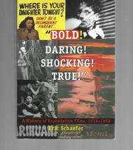 Bold! Daring! Shocking! True! : History of Exploitation Films, 1919-1959 PB - $24.24
