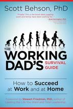 The Working Dad&#39;s Survival Guide: How to Succeed at Work and at Home Beh... - $15.93