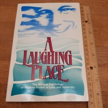 A Laughing Place Art and Psychology of Positive Humor in Love &amp; Adversit... - £1.58 GBP