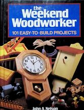 The Weekend Woodworker: 101 Easy-To-Build Projects - €3,85 EUR