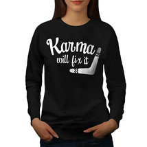 Wellcoda Karma Will Fix It Womens Sweatshirt, Funny Casual Pullover Jumper - £22.76 GBP+